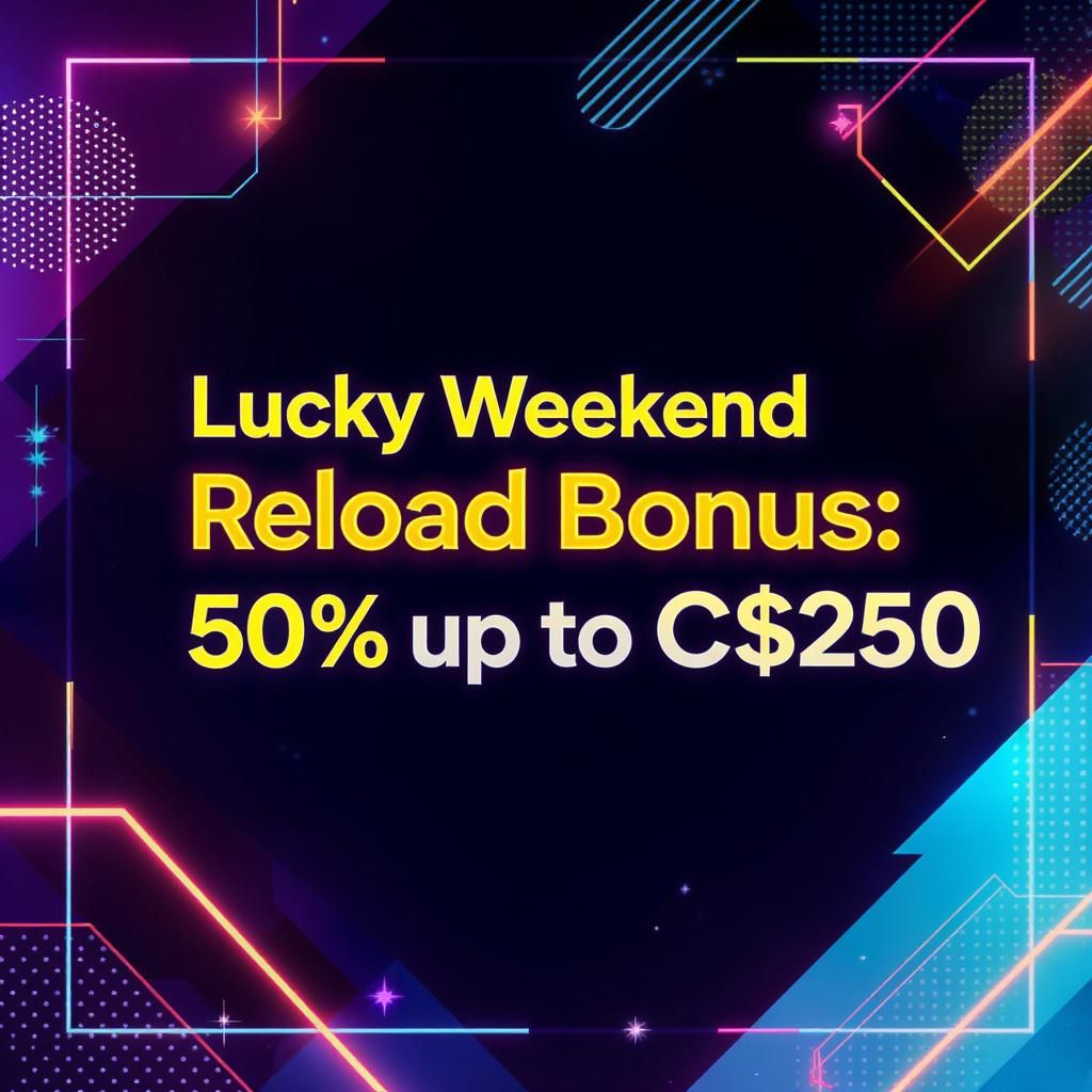 Lucky Weekend Reload Bonus: 50% up to C$250